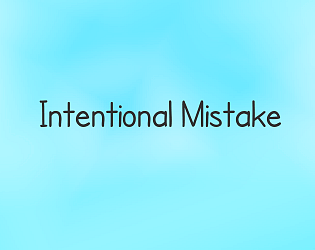 Intentianal Mistake
