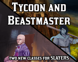 Tycoon and Beastmaster: Two New Slayers RPG Classes  
