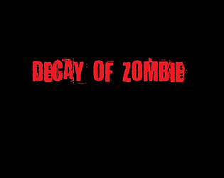 DECAY OF ZOMBIE