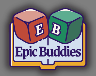 Epic Buddies! Quick Rules   - Epic Buddies! The Fiction-First Roleplaying Game 