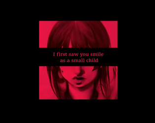 I first saw you smile as a small child   - An arthouse roleplaying game 