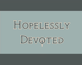 Hopelessly Devoted   - A NSFW solo ttrpg about knighthood 