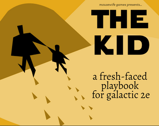 The Kid: A Galactic 2E Playbook   - Be shaped by those around you! 