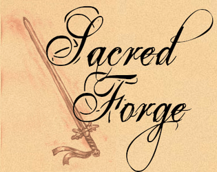 Sacred Forge   - You are not the wielder of the holy sword. You are its creator. 