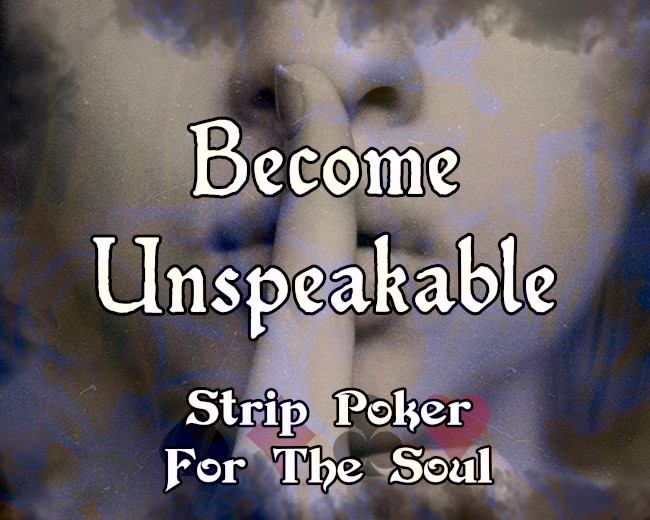 Cover image for Become Unspeakable: Strip Poker For The Soul