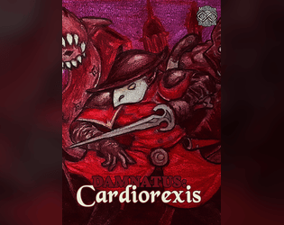 Damnatus: Cardiorexis   - A mini-TTRPG about slayers of blood-sucking monsters in a damned city. 