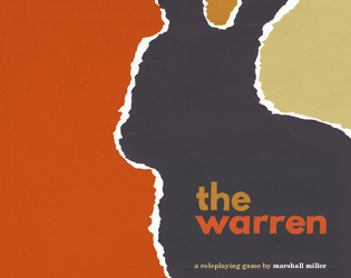 The Warren   - a ttrpg  about survival and community as a rabbit 