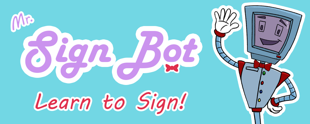 Mr. Sign Bot: Learn Sign Language!