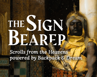 The Sign Bearer   - Scrolls from the Heavens powered by Backpack & Dream 
