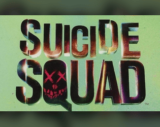 What are we, some kind of Suicide Squad?  