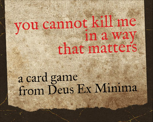 You Cannot Kill Me in a Way That Matters   - A rogue-like fantasy solitaire. Defeat monsters. Level up. Transcend. 