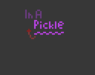 In a Pickle (beta)