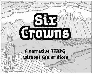 Six Crowns - (TTRPG mini-zine)  