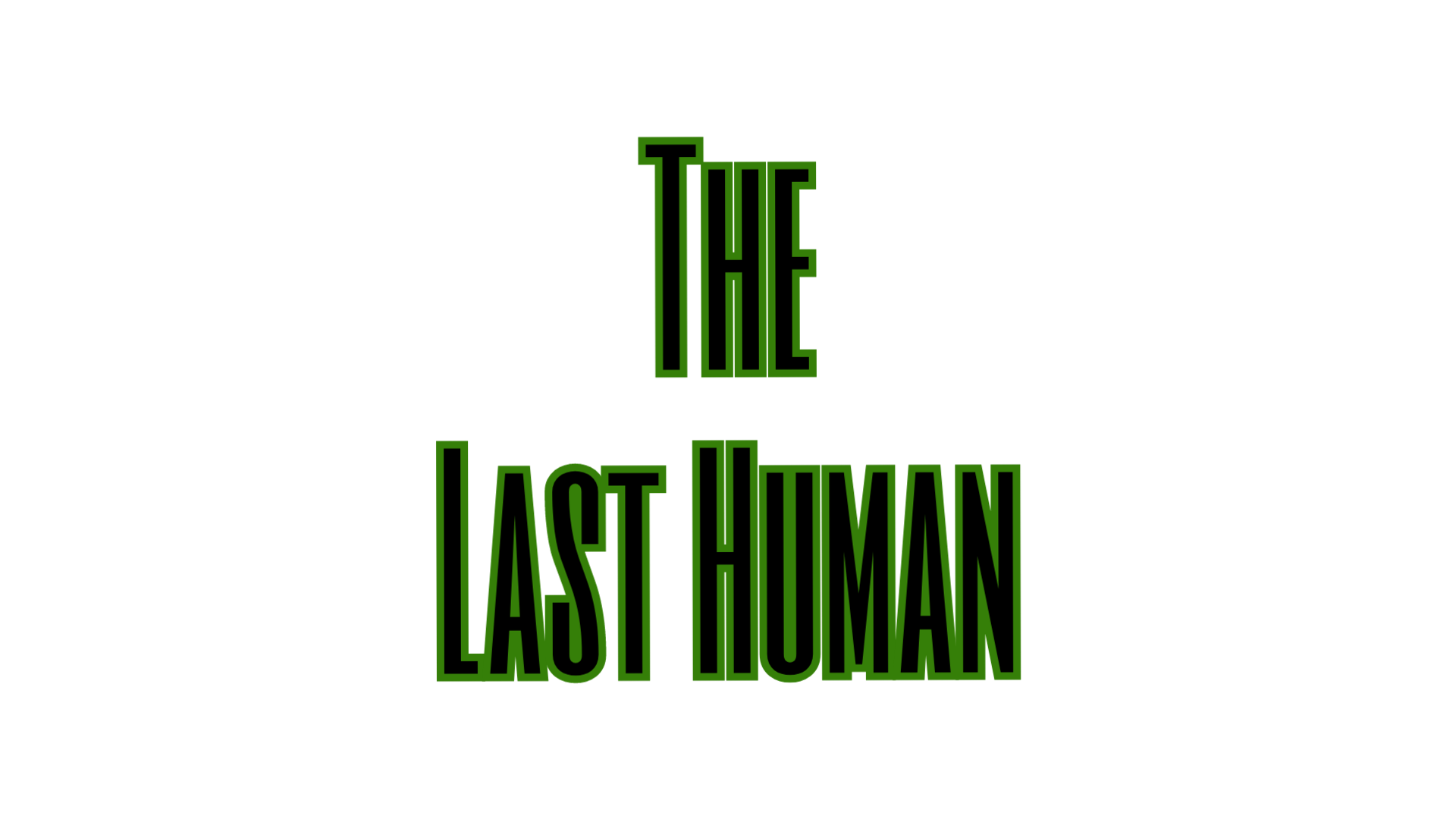 The Last Human - Part I