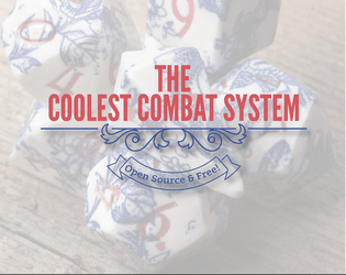The Coolest Combat System - A MOSAIC Strict System   - A modular polyhedral dice set based combat system for TTRPG designers. 