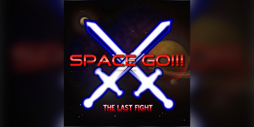 Cover image for SPACE GO!!! The Last Fight
