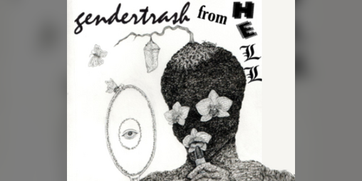 Cover image for GENDERTRASH FROM HELL Issue 1