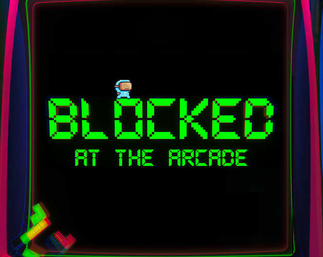 BLOCKED AT THE ARCADE