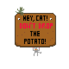 Hey, Cat! Don't Drop the Potato!