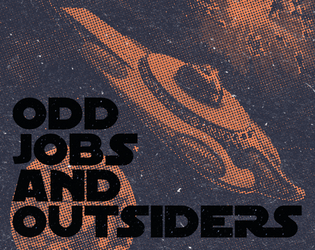 Odd Jobs and Outsiders   - A Galactic 2e supplement of corporate conspiracy and existential threats 