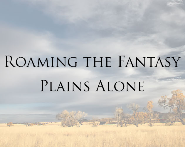 Cover image for Roaming the Fantasy Plains Alone