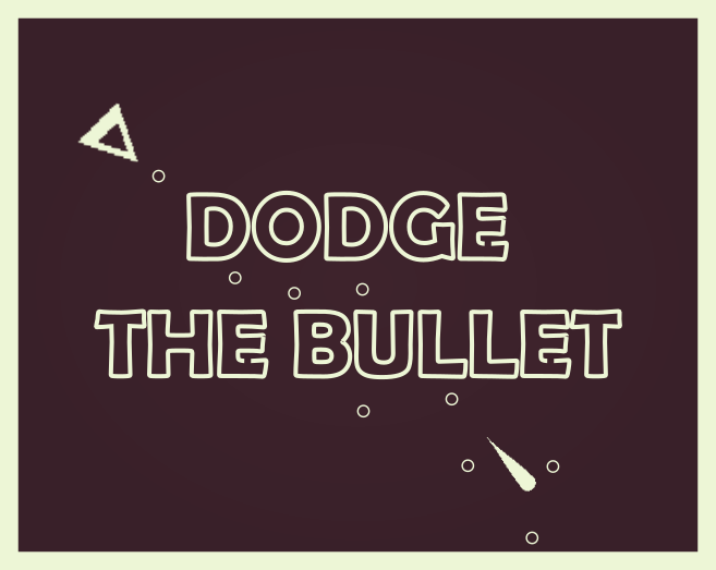 Dodge the bullet перевод