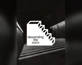 Descending the Stairs   - A storytelling game of nightlife and nostalgia. 