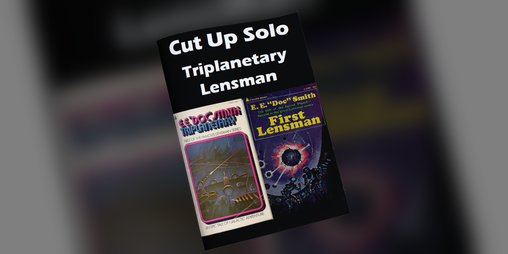 Cover image for Cut Up Solo - Triplanetary Lensman