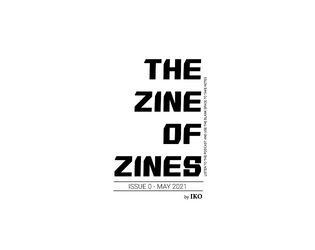 THE ZINE OF ZINES - ISSUE 0   - The Zine of Zines is a Lost Bay Podcast Expansion 