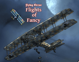 Flying Circus - Flights of Fancy   - Ten cutting edge prototype airplanes for the Flying Circus roleplaying game. 