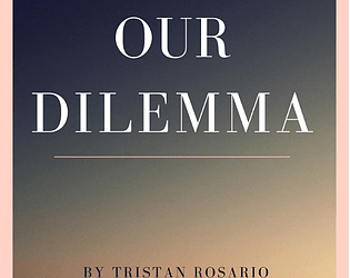 "Our Dilemma"