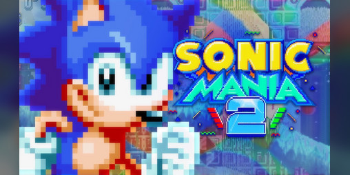 Sonic 2 Mania - The Final Build [Sonic Mania] [Mods]