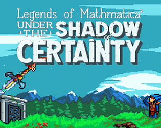 Legends of Mathmatica²: Under The Shadow of Certainty