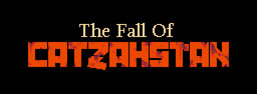 The Fall of Catzahstan.