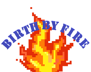 Birth by Fire