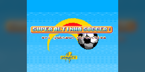 Cover image for Super altinha soccer: Eri Johnson Chronicles