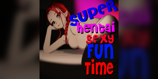 Cover image for Super Hentai Sexy Fun Time VR- Oculus Rift & Oculus Quest