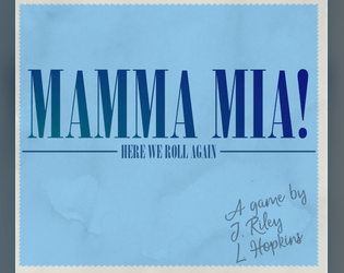Mamma Mia! Here We Roll Again   - A game inspired by the musical movie of the same name 