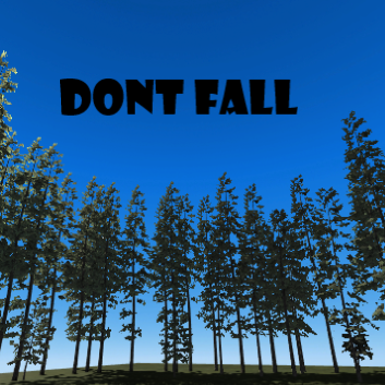 Dont Fall
