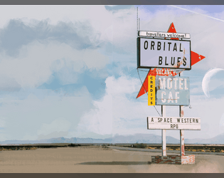Orbital Blues - An Unchained Melody   - An RPG about Sad Space Cowboys 