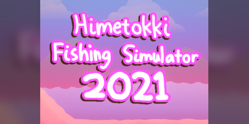 Cover image for Himetokki Fishing Simulator 2021