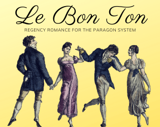 Le Bon Ton or The Agony of Love   - Roleplaying game of Regency romance 