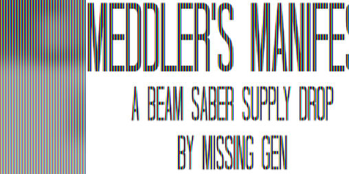 Cover image for Meddler's Manifest - A Beam Saber Supply Drop