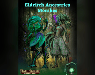 Eldritch Ancestries: Morshes   - A medium sized plantfolk ancestry for Pathfinder 2e 