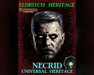 Eldritch Heritages: Necrid [PF2e Versitile heritage]   - Universal undead heritage for your Pathfinder Second Edition game! 