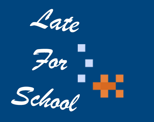 Late for School V2