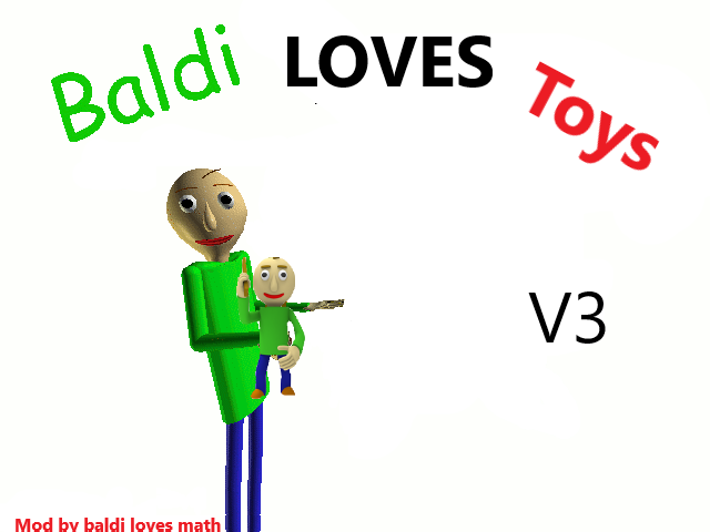 Baldi loves toys