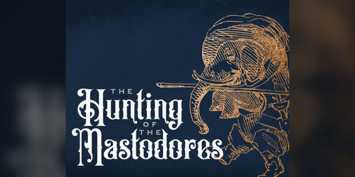 Cover image for The Hunting of the Mastodores