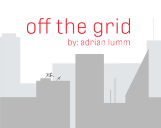 Off The Grid   - A Role-Playing Game of Parkour, Gunfights, Chases, and Dystopia 