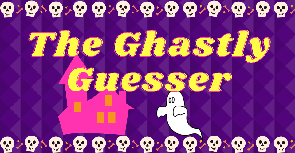 The Ghastly Guesser
